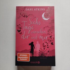 Sech Tage zwischen dir und mir - Dani Atkins