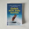 Einfach nicht mehr rauchen