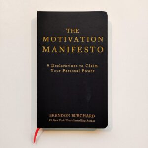 The Motivation Manifesto - Brendon Burchard